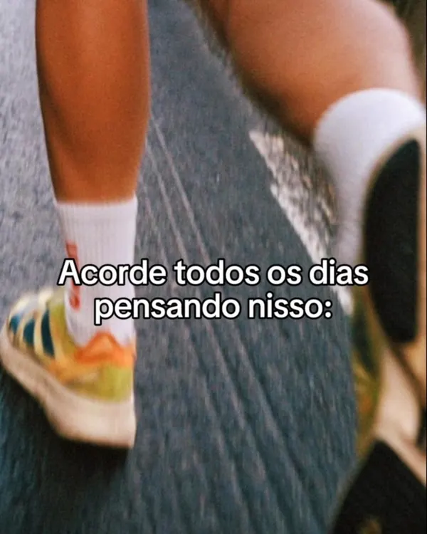 Post: acorde todos os dias pensando nisso